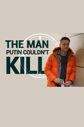 The Man Putin Couldn’t Kill